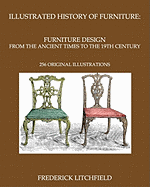 Illustrated History of Furniture: Furniture Design from the Ancient Times to the 19th Century: 256 Original Illustrations