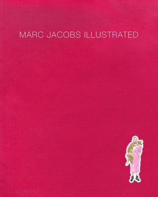 Illustrated: Illustrated - Jacobs, Marc, and Coddington, Grace, and Coppola, Sofia (Introduction by)
