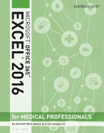Illustrated Microsoft Office 365 & Excel 2016 for Medical Professionals, Loose-Leaf Version