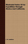 Illustrated Notes of an Expedition Through Mexico and California