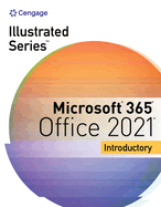 Illustrated Series? Collection, Microsoft? 365? & Office? 2021 Introductory