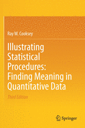 Illustrating Statistical Procedures: Finding Meaning in Quantitative Data