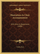 Illustrations in Choir Accompaniment: With Hints in Registration (1880)