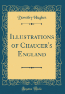 Illustrations of Chaucer's England (Classic Reprint)