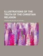 Illustrations of the Truth of the Christian Religion