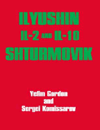 Illyushin I1-2 I1-10 Shturmovik - Gordon, Yefim, and Komissarov, Sergey