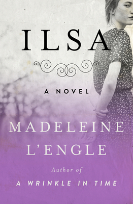 Ilsa: A Novel - L'Engle, Madeleine