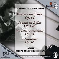 Ilse Von Alpenheim Plays Mendelssohn  - Ilse von Alpenheim (piano)