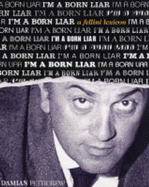 I'm a Born Liar: A Fellini Lexicon