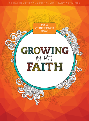 I'm A Christian Now: Growing In My Faith - 