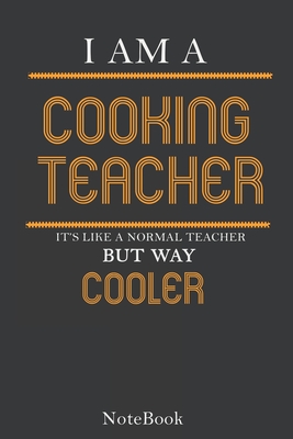 I'm a Cooking Teacher Notebook, Journal: Lined notebook, journal gift for your Cooking teacher - Journal Publishing, Teacher Notebook