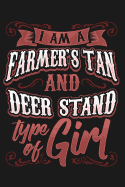 I'm a Farmer's Tan and Deer Stand Type of Girl: Lined Journal Notebook for Women Who Love to Hunt, Hunter Books, Funny Hunting Gifts, Country Girls