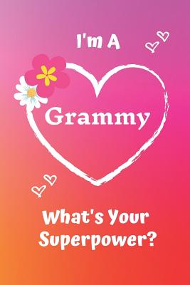 I'm a Grammy What's Your Superpower?: Pink Soft Cover Blank Lined Notebook Planner Composition Book (6 X 9 110 Pages) (Best Inspirational Grammy and Grandma Gift Idea for Birthday, Mother's Day and Christmas from Grandkids) - Journals, Grandmas Notebooks and