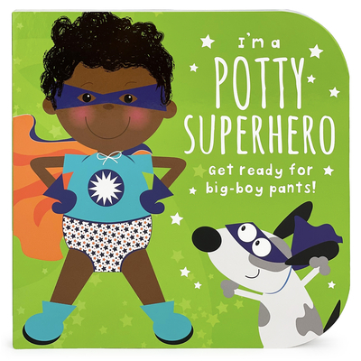 I'm a Potty Superhero (Multicultural): Get Ready for Big Boy Pants! - Cottage Door Press (Editor)