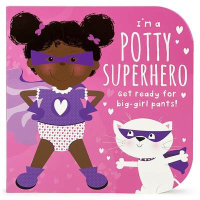 I'm a Potty Superhero (Multicultural): Get Ready for Big Girl Pants! - Cottage Door Press (Editor)