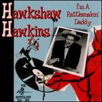 I'm a Rattlesnakin' Daddy: The King Anthology, 1946-1963 - Hankshaw Hawkins