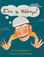 I'm a Wimp!: Leveled Reader