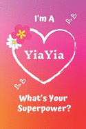 I'm a Yiayia What's Your Superpower?: Pink Soft Cover Blank Lined Notebook Planner Composition Book (6" X 9" 110 Pages) (Best Inspirational Yiayia and Grandma Gift Idea for Birthday, Mother's Day and Christmas from Grandkids)