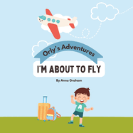 I'm about to fly: Orly's Adventures