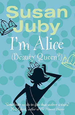 I'm Alice (Beauty Queen?) - Juby, Susan