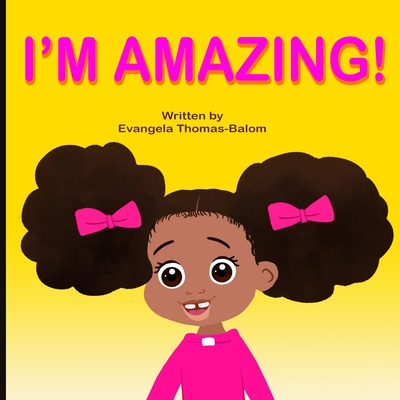 I'm Amazing! - Thomas-Balom, Evangela