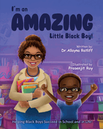 I'm an AMAZING Little Black Boy: Helping Black Boys Succeed in School and in Life!