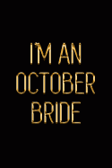 I'm an October Bride: Elegant Gold & Black Notebook Show Them You've Got a Wedding Ring on That Finger! Stylish Luxury Journal