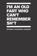 I'm An Old Fart Who Can't Remember Sh*t: Internet Password Logbook