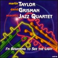 I'm Beginning to See the Light - Martin Taylor/David Grisman/Acoustic Jazz Quartet