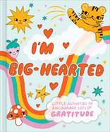 I'm Big-Hearted: A Kid-Friendly Activity Book to Encourage Lots of Gratitude