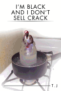 I'm Black and I Don't Sell Crack