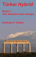 Im Bus Von Istanbul Nach Antalya.: Der Personliche Reisefuhrer.
