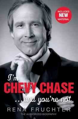 I'm Chevy Chase ... and You're Not - Fruchter, Rena