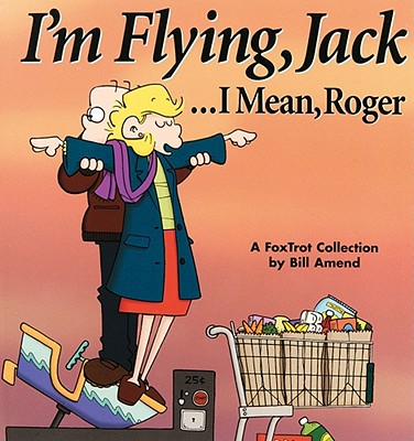 I'm Flying, Jack...I Mean, Roger - Amend, Bill