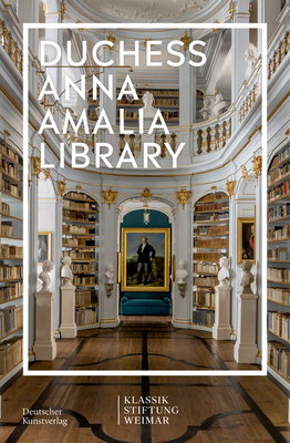 Im Fokus: Herzogin Anna Amalia Library - Klassik Stiftung Weimar (Editor)