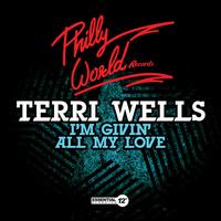 I'm Givin' All My Love - Terri Wells