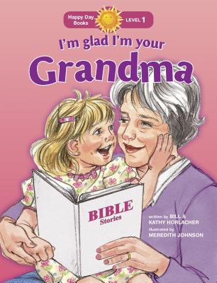 I'm Glad I'm Your Grandma - Horlacher, Bill, and Horlacher, Kathy