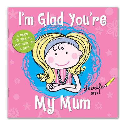 I'm Glad You're My Mum - Phelan, Cathy