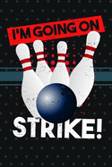 I'm Going on Strike: Bowling Journal