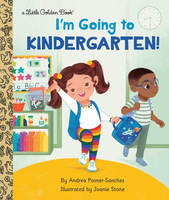 I'm Going to Kindergarten!: A Book for Soon-To-Be Kindergarteners - Posner-Sanchez, Andrea
