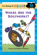 I'm Going to Read (Level 1): Where Are the Dogsharks?