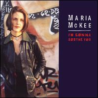 I'm Gonna Soothe You - Maria McKee