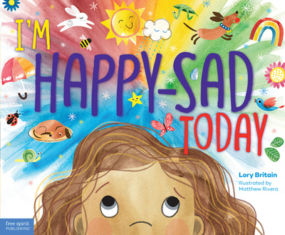 I'm Happy-Sad Today: Making Sense of Mixed-Together Feelings - Britain, Lory