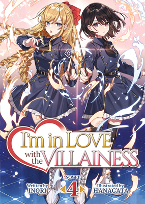 I'm in Love with the Villainess (Light Novel) Vol. 4 - Inori