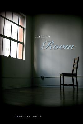 I'm in the Room - Weill, Lawrence