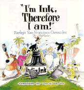 I'm Ink, Therefore I Am!: Farley's San Francisco Chronicles