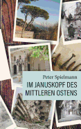 Im Januskopf des Mittleren Ostens: Zwei Reiseskizzen aus dem Libanon und Syrien
