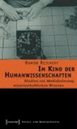 Im Kino Der Humanwissenschaften: Studien Zur Medialisierung Wissenschaftlichen Wissens