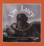 I'm Lucy: A Day in the Life of a Young Bonobo