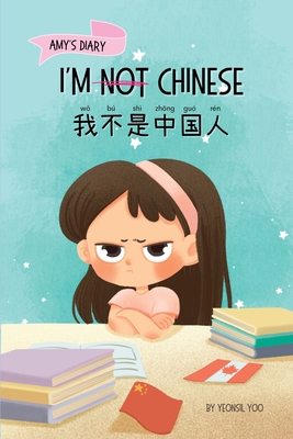 I'm Not Chinese (): Bilingual Children's Book Written in English and Simplified Chinese with Pinyin - Yoo, Yeonsil